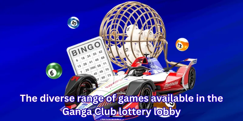 The diverse range of games available in the Ganga Club lottery lobby