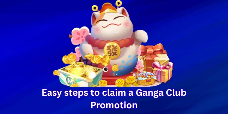 Easy steps to claim a Ganga Club Promotion