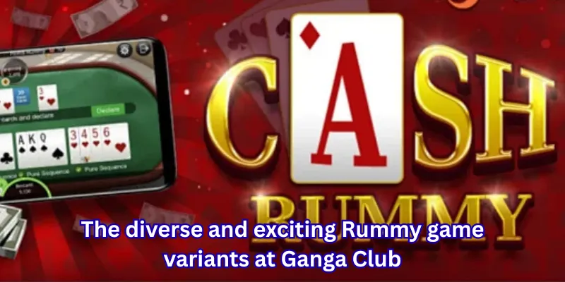 The diverse and exciting Rummy game variants at Ganga Club
