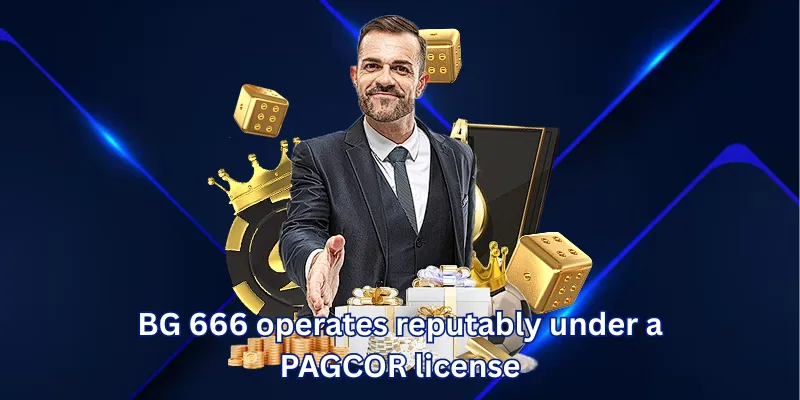 BG 666 operates reputably under a PAGCOR license