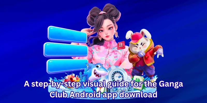 A step-by-step visual guide for the Ganga Club Android app download