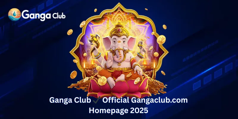 Ganga Club - India's top reputable bookmaker 2025