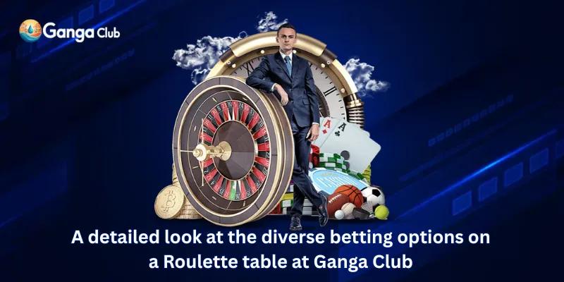 A detailed look at the diverse betting options on a Roulette table at Ganga Club