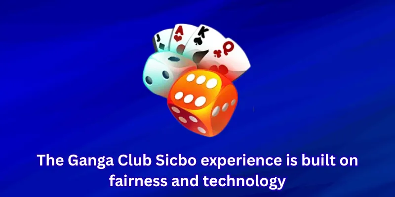 The Ganga Club Sicbo experience is built on fairness and technology