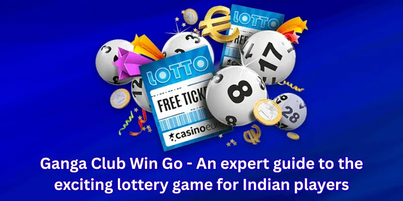 Ganga Club Win Go - An expert guide to the exciting lottery game for Indian players