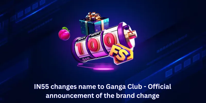 IN55 changes name to Ganga Club - Official announcement of the brand change