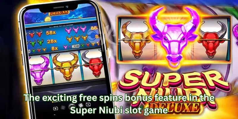 The exciting free spins bonus feature in the Super Niubi slot game